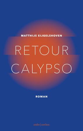 Retour Calypso - Matthijs Eijgelshoven Retour Calypso - Matthijs Eijgelshoven