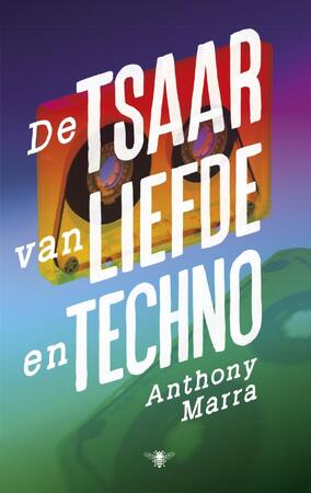 De tsaar van liefde en techno - Anthony Marra De tsaar van liefde en techno - Anthony Marra