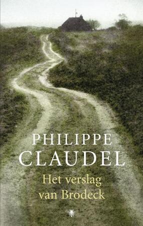 Het verslag van Brodeck - Philippe Claudel Het verslag van Brodeck - Philippe Claudel