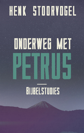 Onderweg met Petrus - Henk Stoorvogel Onderweg met Petrus - Henk Stoorvogel