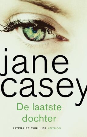De laatste dochter - Jane Casey De laatste dochter - Jane Casey