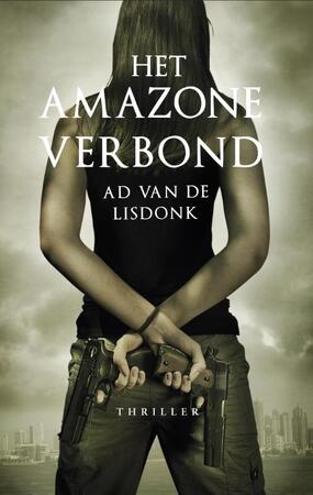Het amazoneverbond - Ad van de Lisdonk Het amazoneverbond - Ad van de Lisdonk