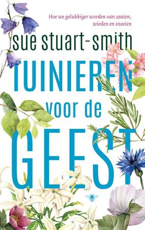 Tuinieren voor de geest - Sue Stuart-Smith Tuinieren voor de geest - Sue Stuart-Smith