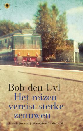 Het reizen vereist sterke zenuwen - Bob den Uyl