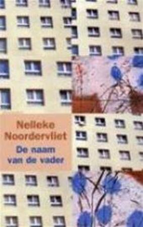 De naam van de vader - Nelleke Noordervliet