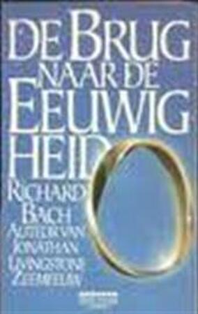 De brug naar de eeuwigheid - Richard Bach De brug naar de eeuwigheid - Richard Bach