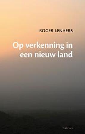 Op verkenning in een nieuw land - Roger Lenaers Op verkenning in een nieuw land - Roger Lenaers