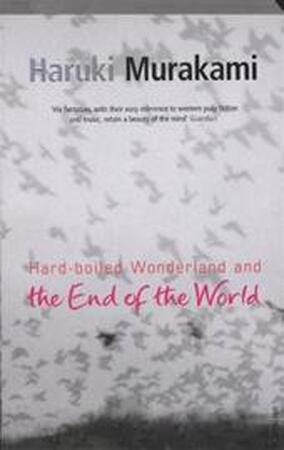 Hard-boiled Wonderland and the End of the World - Haruki Murakami Hard-boiled Wonderland and the End of the World - Haruki Murakami