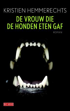 De vrouw die de honden eten gaf - Kristien Hemmerechts De vrouw die de honden eten gaf - Kristien Hemmerechts