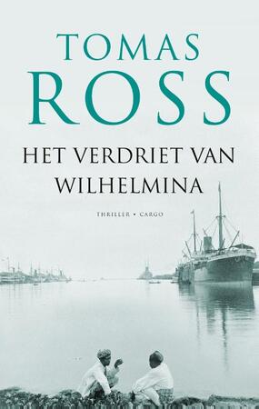 Het verdriet van Wilhelmina - Tomas Ross