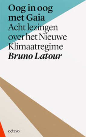 Oog in oog met Gaia - Bruno Latour Oog in oog met Gaia - Bruno Latour