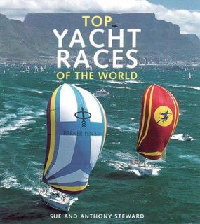 Top yacht races of the world - Sue Steward, Anthony Steward (ISBN 9781845379070)