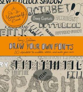 Draw Your Own Fonts - Tony Seddon (ISBN 9781908005816)