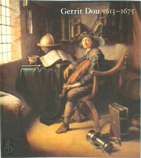 Gerrit Dou, 1613-1675 - Ronni Baer, Gerard Dou, Arthur K. Wheelock, Annetje Boersma, National Gallery Of Art (U.S.) (ISBN 9780894682483)
