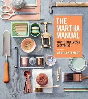 The Martha Manual - Martha Stewart (ISBN 9781328927323)