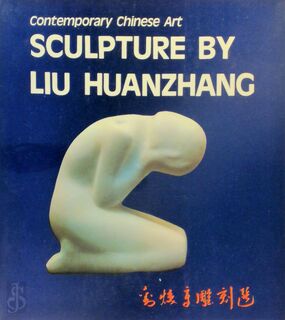 Sculpture by Liu Huanzhang - Chen Peng (ISBN 085111555)