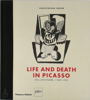 Life and Death in Picasso - Christopher Green, Pablo Picasso, J. F. Yvars (ISBN 9780500093481)