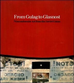 From Gulag to Glasnost - Alla Rosenfeld, Norton T. Dodge