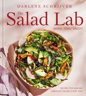 The Salad Lab: Whisk, Toss, Enjoy! - Darlene Schrijver (ISBN 9781668025246)
