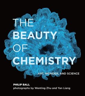 The Beauty of Chemistry - Philip Ball, Wenting Zhu (ISBN 9780262044417)