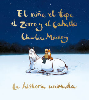 Mackesy, C: Niño, El Topo, El Zorro Y El Caballo: La Histori - Charlie Mackesy (ISBN 9788491298991)