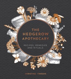 The Hedgerow Apothecary - Christine Iverson (ISBN 9781787830295)