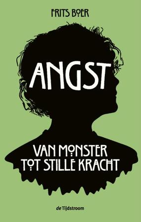 Angst: van monster tot stille kracht - Frits Boer Angst: van monster tot stille kracht - Frits Boer