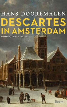 Descartes in Amsterdam - Hans Dooremalen
