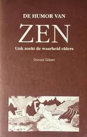 De humor van Zen - Donald Gilbert, Bram Moerland De humor van Zen - Donald Gilbert, Bram Moerland