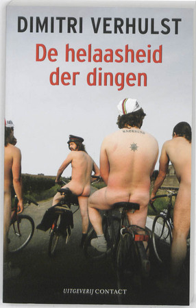 De helaasheid der dingen - Dimitri Verhulst De helaasheid der dingen - Dimitri Verhulst