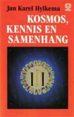 Kosmos, kennis en samenhang - Jan Karel Hylkema
