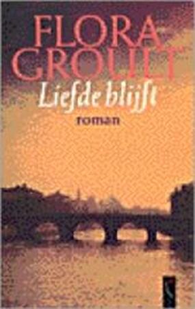 Liefde blijft - Flora Groult