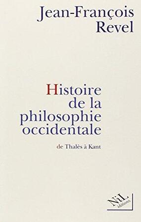 Histoire de la philosophie occidentale - Jean-François Revel Histoire de la philosophie occidentale - Jean-François Revel