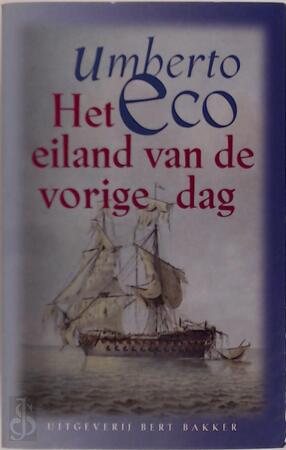 Het eiland van de vorige dag - Umberto Eco Het eiland van de vorige dag - Umberto Eco