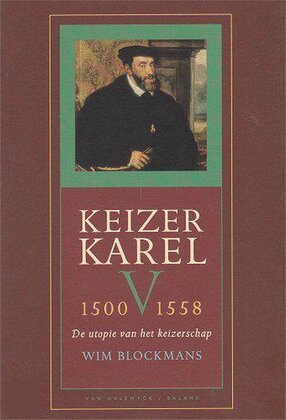 Keizer Karel V : 1500-1558 - W. Blockmans Keizer Karel V : 1500-1558 - W. Blockmans
