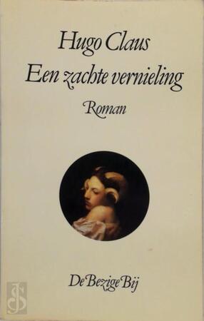 Een zachte vernieling - Hugo Claus Een zachte vernieling - Hugo Claus