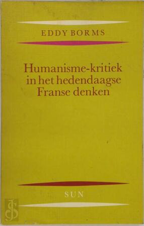 Humanisme-kritiek in het hedendaagse Franse denken - E. Borms