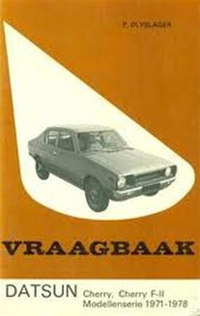 Vraagbaak voor uw DatsunCherry F-II Modellenserie 1971-1978 - L.N. Keff, Olyslager Organisation Vraagbaak voor uw DatsunCherry F-II Modellenserie 1971-1978 - L.N. Keff, Olyslager Organisation