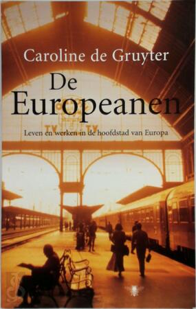 De Europeanen - Caroline de Gruyter De Europeanen - Caroline de Gruyter