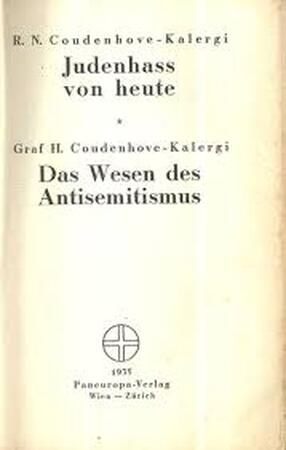 Judenhass von heute. Graf H. Coudenhove-Kalergi Das Wesen des Antisemitismus - Richard Nikolaus Coudenhove-Kalergi Judenhass von heute. Graf H. Coudenhove-Kalergi Das Wesen des Antisemitismus - Richard Nikolaus Coudenhove-Kalergi