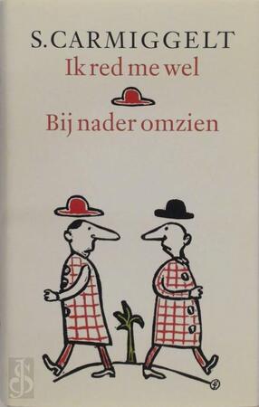 Ik red me wel & Bij nader omzien - Simon Carmiggelt Ik red me wel & Bij nader omzien - Simon Carmiggelt