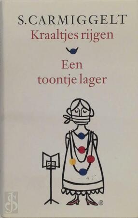 Kraaltjes rijgen . Een toontje lager - Simon Carmiggelt Kraaltjes rijgen . Een toontje lager - Simon Carmiggelt