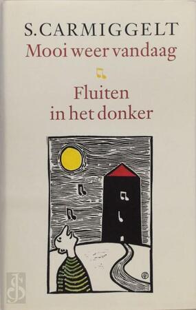 Mooi weer vandaag & Fluiten in het donker - Simon Carmiggelt Mooi weer vandaag & Fluiten in het donker - Simon Carmiggelt