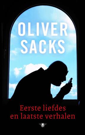 Eerste liefdes en laatste verhalen - Oliver Sacks Eerste liefdes en laatste verhalen - Oliver Sacks