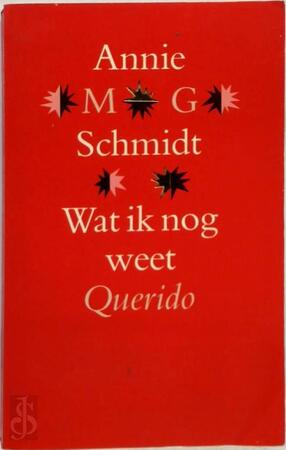 Wat ik nog weet - Annie M.G. Schmidt Wat ik nog weet - Annie M.G. Schmidt