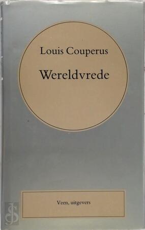 Wereldvrede - Louis Couperus Wereldvrede - Louis Couperus