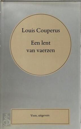 Volledige werken Louis Couperus/ 1 - Een lent van vaerzen - Louis Couperus Volledige werken Louis Couperus/ 1 - Een lent van vaerzen - Louis Couperus