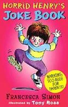 Horrid Henry's Joke Book - Francesca Simon Horrid Henry's Joke Book - Francesca Simon