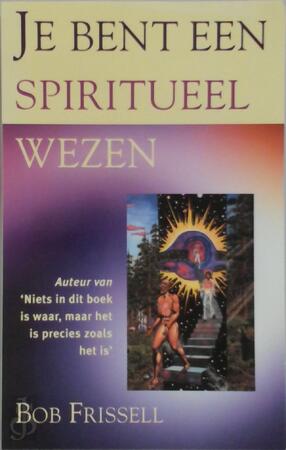 Je bent een spiritueel wezen - B. Frissell Je bent een spiritueel wezen - B. Frissell