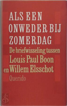 Als een onweder bij zomerdag - Louis Paul Boon, Willem Elsschot Als een onweder bij zomerdag - Louis Paul Boon, Willem Elsschot
